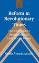 Reform in Revolutionary Times: The Civil-Military Relationship in Early Soviet Russia (Studies in Modern European History)