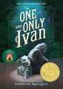 The One and Only Ivan: A Gentle Friendship Story About Patience Kindness and Everyday Adventures Together