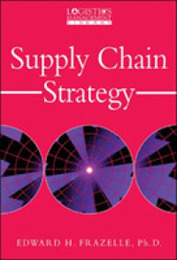 Supply Chain Strategy: The Logistics of Supply Chain Management