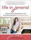Life in Jeneral: A Joyful Guide to Organizing Your Home and Creating the Space for What Matters Most ? The Soul Work of Emotional Decluttering