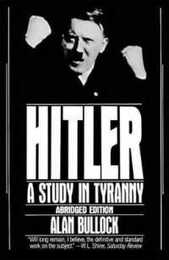 Hitler: A Study in Tyranny ? A Classic Biography: Authoritative and Readable Abridged