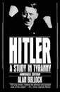 Hitler: A Study in Tyranny ? A Classic Biography: Authoritative and Readable Abridged