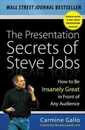 The Presentation Secrets of Steve Jobs: How to Be Insanely Great in Front of Any Audience