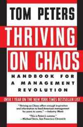 Thriving on Chaos: Handbook for a Management Revolution ? The #1 New York Times Bestseller for an Upside-Down Economic World
