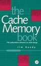 Cache Memory Book The (The Morgan Kaufmann Series in Computer Architecture and Design)