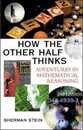 How the Other Half Thinks: Adventures in Mathematical Reasoning
