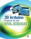 30 Arduino Projects for the Evil Genius