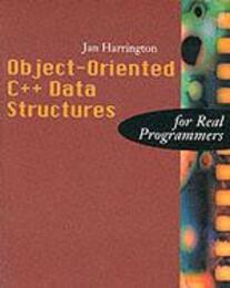 Object-Oriented C++ Data Structures for Real Programmers (The Morgan Kaufmann Series in Data Management Systems)