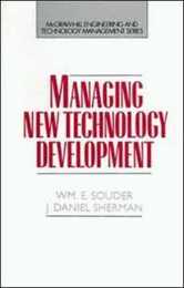 Managing New Technology Development (MCGRAW HILL ENGINEERING AND TECHNOLOGY MANAGEMENT SERIES)