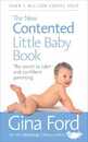 The New Contented Little Baby Book: The Secret to Calm and Confident Parenting