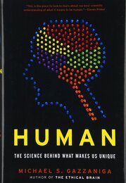 Human: The Science Behind What Makes Us Unique ? A Neuroscientist's Journey Through Evolution Consciousness and Social Cognition