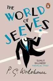 The World of Jeeves: A Jeeves and Wooster Omnibus