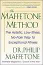 The Maffetone Method: The Holistic Low-Stress No-Pain Way to Exceptional Fitness: The Holistic Low-Stress No-Pain Way to Exceptional Fitness