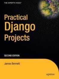 Practical Django Projects (Expert's Voice in Web Development)