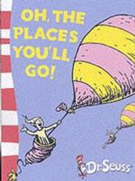 Oh The Places You'll Go!: Yellow Back Book (Dr. Seuss - Yellow Back Book)