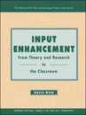 Input Enhancement: From Theory And Research To The Classroom (THE MCGRAW-HILL SECOND LANGUAGE PROFESSIONAL SERIES. MONOGRAPHS IN SECOND LANGUAGE LEARNING AND TEACHING)
