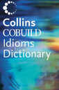 Collins Cobuild Idioms Dictionary