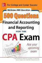 McGraw-Hill Education 500 Financial Accounting and Reporting Questions for the Cpa Exam (McGraw-Hill's 500 Questions)