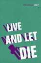 Live and Let Die: Read the second gripping unforgettable James Bond novel (James Bond 007 2)