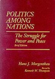 Politics Among Nations: The Struggle for Power and Peace