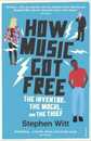 How Music Got Free: The Inventor the Music Man and the Thief