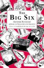 The Big Six (Swallows And Amazons 9)
