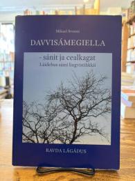 Davvisámegiella - sánit ja cealkagat : Láidehus sámi lingvistihkkii
