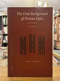 The Oral Background of Persian Epics: Storytelling and Poetry.