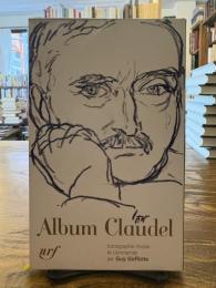 プレイヤード版  Bibliothèque de la Pléiade :　Album Claudel