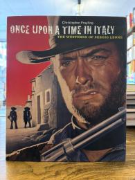 Once upon a time in Italy : the westerns of Sergio Leone