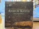 Anselm Kiefer : the psychology of "after the catastrophe"