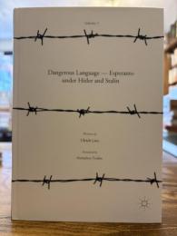 Dangerous language : Esperanto under Hitler and Stalin