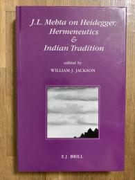 J.L. Mehta on Heidegger, Hermeneutics and Indian Tradition.