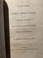 Considerations on the State of Currency. 2nd ed. (1826) / A Letter to Lord Grenville, on the Effects Ascribed to the Resumption of Cash Payments on the Value of the Currency (1829) / On the Currency in onnexion with the Corn Trade; and on The Corn Laws. 3 titles in 1.