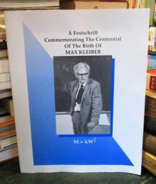 A Festschrift Commemorating The Centennial Of The Birth Of MAX KLEIBER