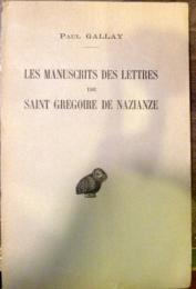 Les Manuscrits des Lettres de Saint Gregoire de Nazianze/
Les manuscrits des lettres de Saint Grégoire de Nazianze 1957