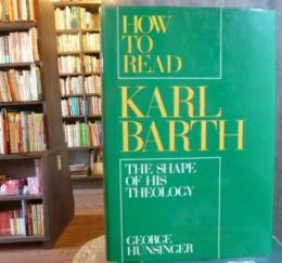 How to Read Karl Barth: The Shape of His Theology/英語/ハードカバー/1991年