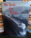 We Took the Train 