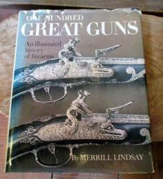 One Hundred Great Guns: An Illustrated History of Firearms　1967/1