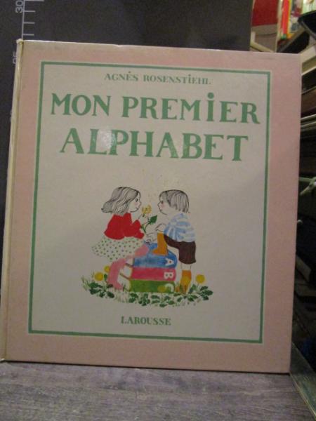 Mon Premier Alphabet アルファベットイラスト フランス語 ハードカバー Agnes Rosenstiehl 古本はてなクラブ 古本 中古本 古書籍の通販は 日本の古本屋 日本の古本屋