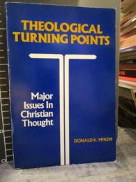 Theological Turning Points: Major Issues in Christian Thought