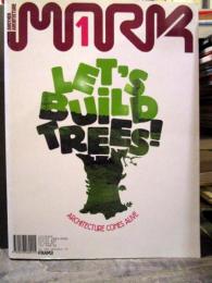 Mark 1. Another architecture.
Description: Let's build trees. Architecture comes alive. Issue # 01.