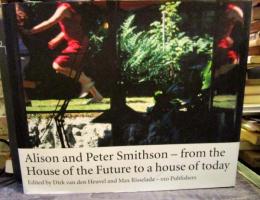 Alison and Peter Smithson: From the House of the Future to a House of Today　2004年　英語　ハードカバー　アリソンアンドピーター・スミッソン