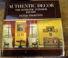 Authentic Decor: Domestic Interior, 1620-1920　(1985Reprint Edition)