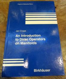 An Introduction to Dirac Operators on Manifolds (1st Edition)
by Jan Cnops, Cnops J.
Hardcover, 208 Pages, Published 2002
