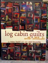 Log Cabin Quilts With Attitude: A New Twist on an Old Favorite (1St Edition)
by  Sharon V. Rotz
Paperback, 128 Pages, Published 2006