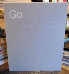 長谷川豪作品集 = Go Hasegawa Works