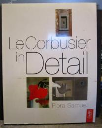 Le Corbusier in Detail 英語　ペーパーバック