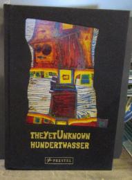 Der Unbekannte Hundertwasser : The yet unknown　フンデルワッサー