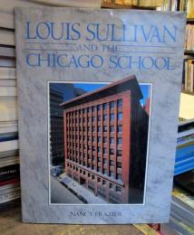 Louis Sullivan & the Chicago School　ルイス・サリヴァン